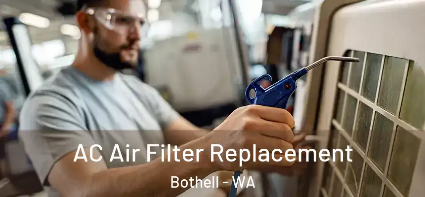  AC Air Filter Replacement Bothell - WA