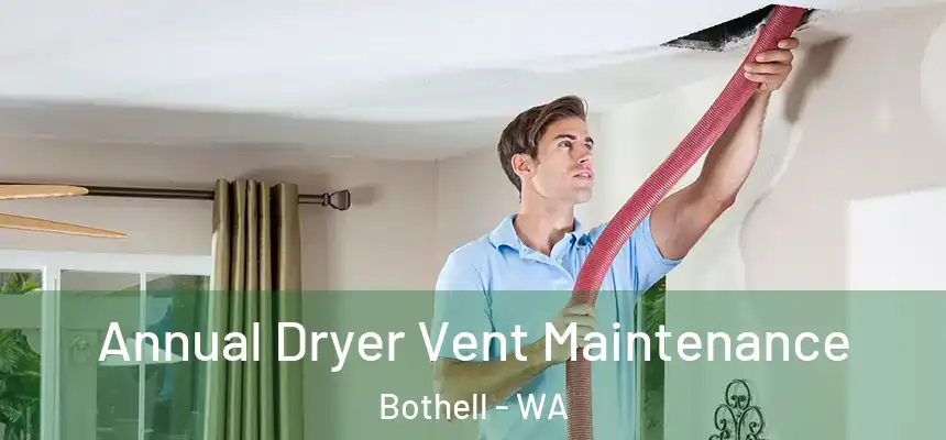  Annual Dryer Vent Maintenance Bothell - WA