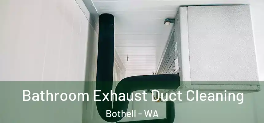  Bathroom Exhaust Duct Cleaning Bothell - WA
