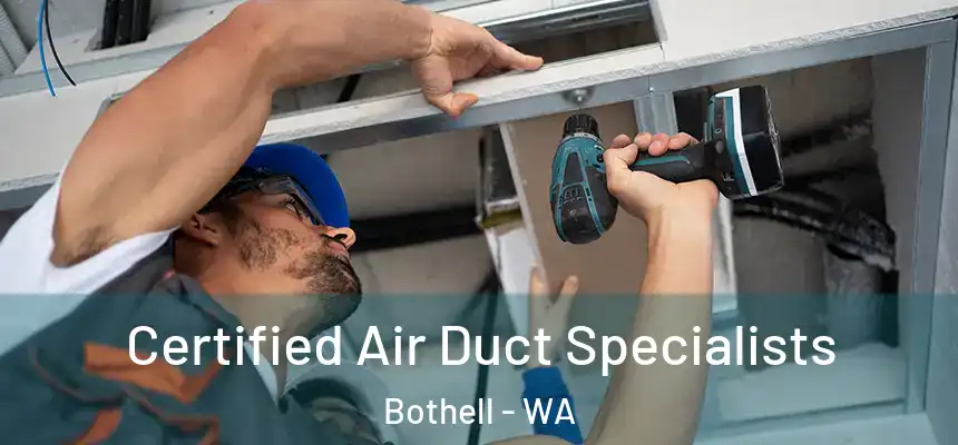  Certified Air Duct Specialists Bothell - WA