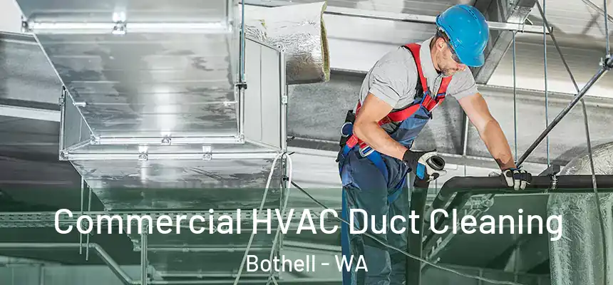  Commercial HVAC Duct Cleaning Bothell - WA