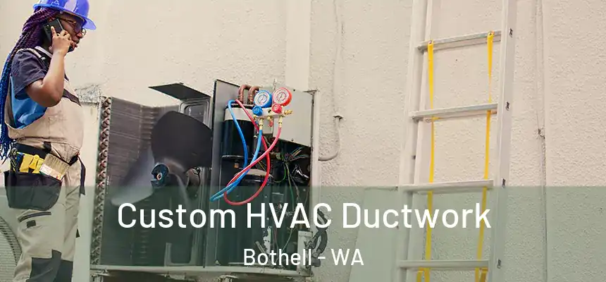 Custom HVAC Ductwork Bothell - WA