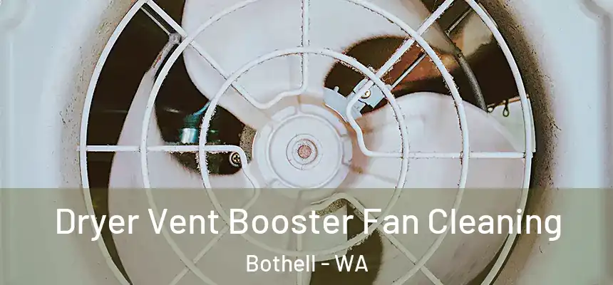  Dryer Vent Booster Fan Cleaning Bothell - WA