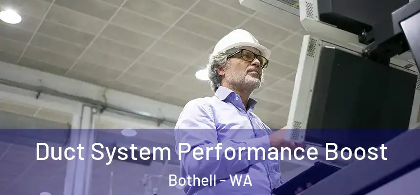  Duct System Performance Boost Bothell - WA