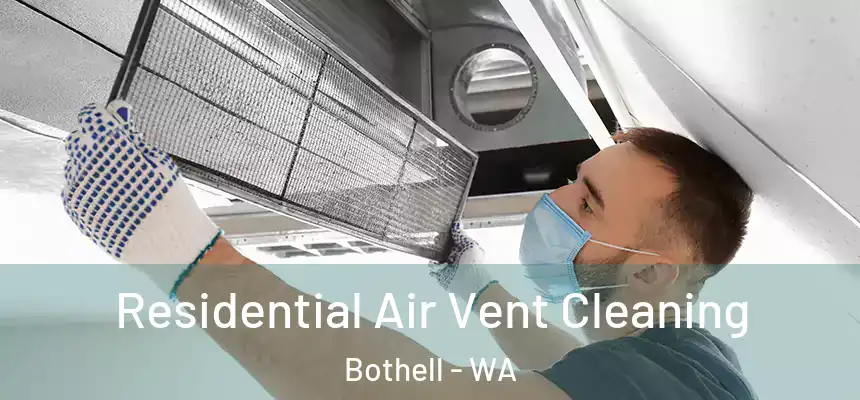  Residential Air Vent Cleaning Bothell - WA