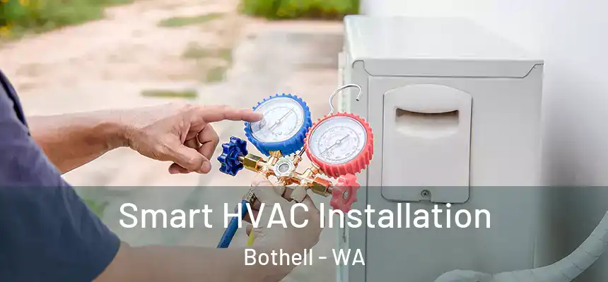  Smart HVAC Installation Bothell - WA